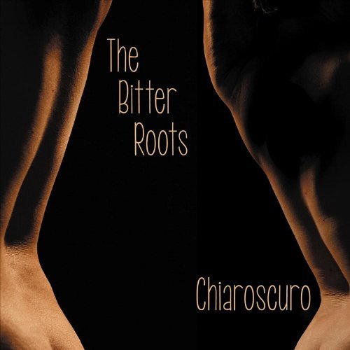 Bitter Roots/Chiaroscuro